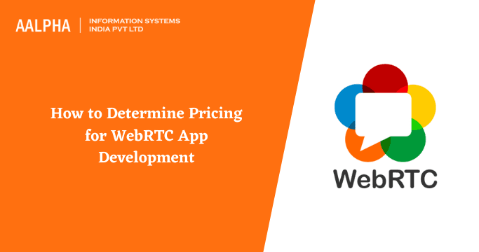 How to Determine Pricing for WebRTC App Development