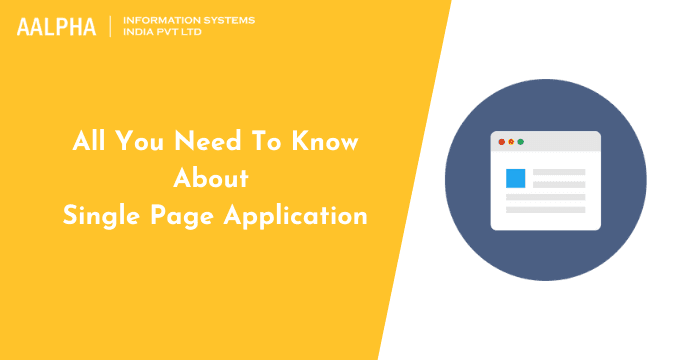 What is Single Page Application, All about Single Page Application