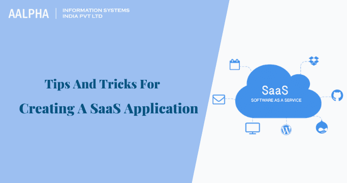 Tips And Tricks For Creating A SaaS Application