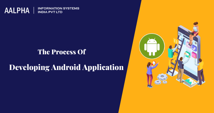 Android Application Development Process
