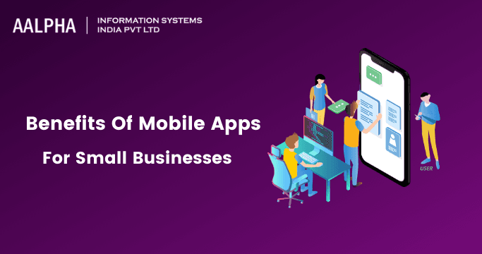 Benefits Of Mobile Apps For Small Businesses