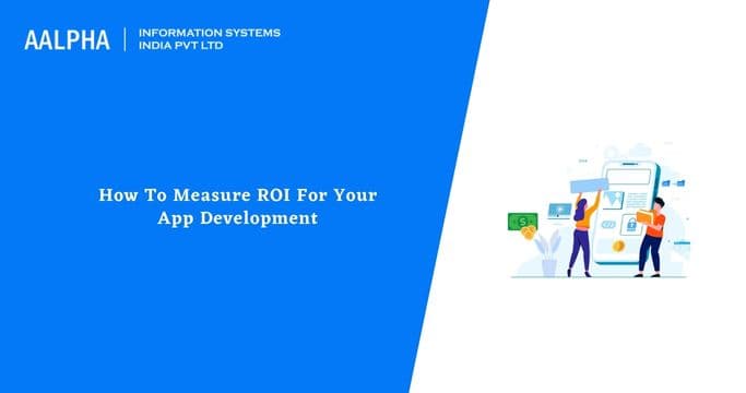 How To Measure ROI For Your App Development