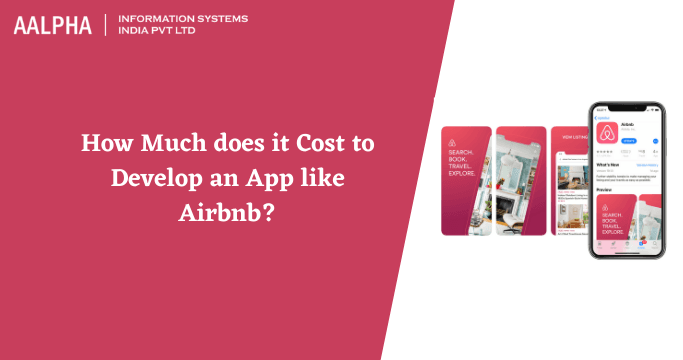 How Much does it Cost to Develop an App like Airbnb?