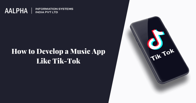 How to Develop a Music App Like Tik-Tok