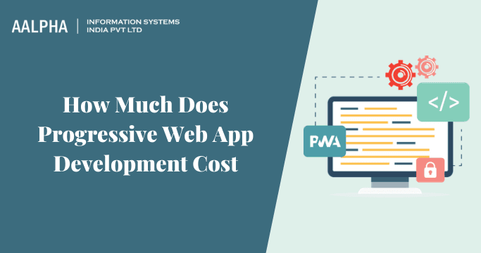 Progressive Web App Development Cost & Benefits