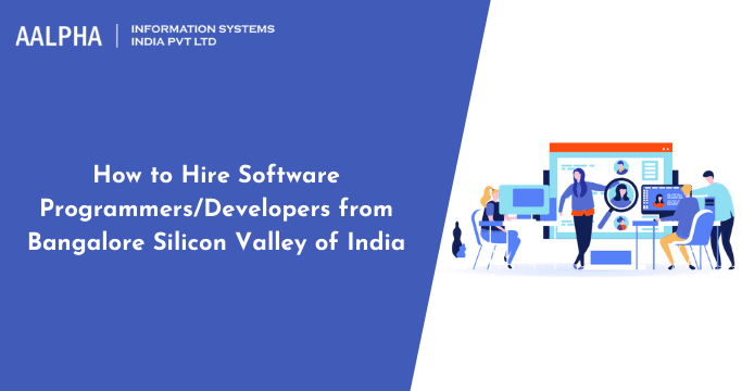 How to Hire Software Programmers/Developers from Bangalore, The Silicon Valley of India