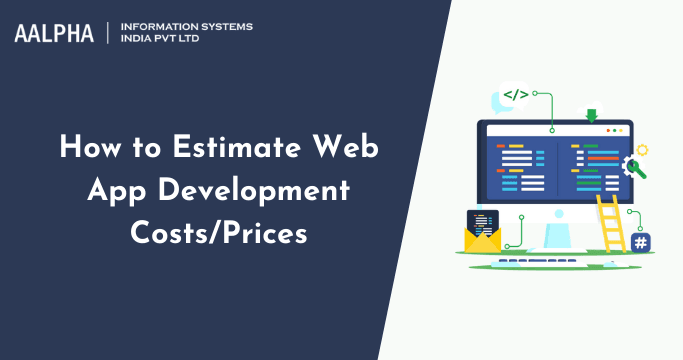 How to Estimate Web App Development Costs/Prices in 2026
