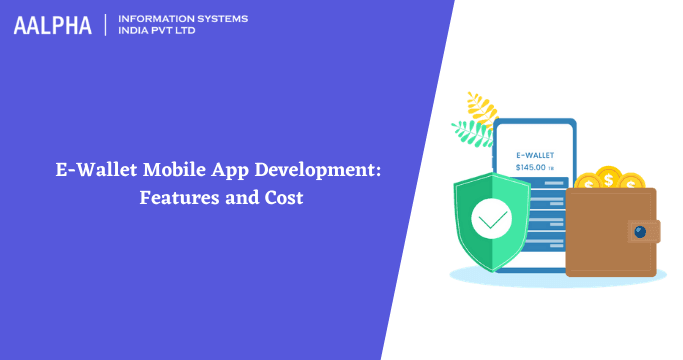 E-Wallet App Development Cost & Features
