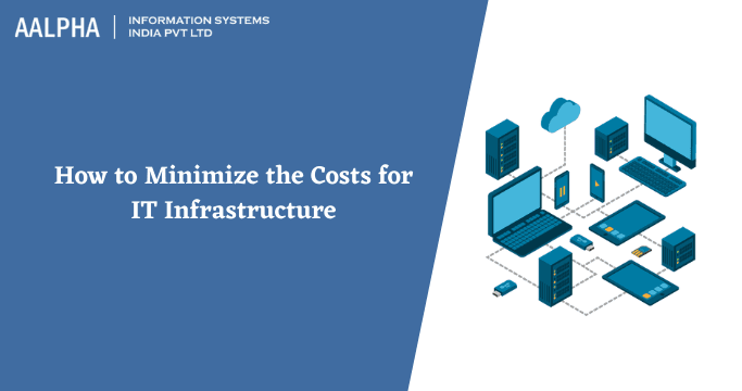How to Reduce IT Infrastructure Costs
