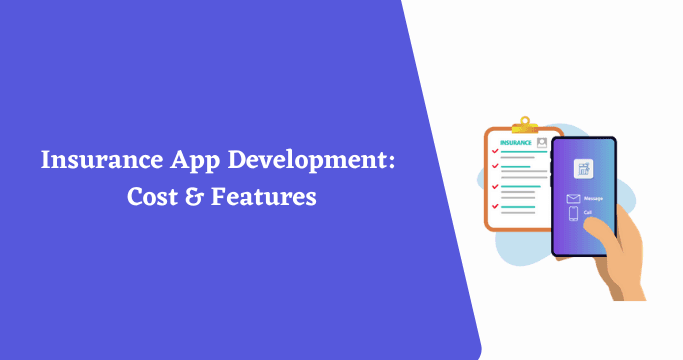 Insurance App Development: Cost & Features