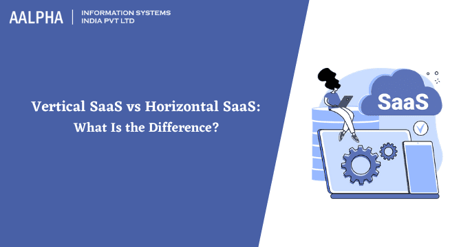 Vertical SaaS vs Horizontal SaaS Difference
