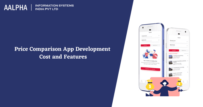 Price Comparison App Development Cost and Features