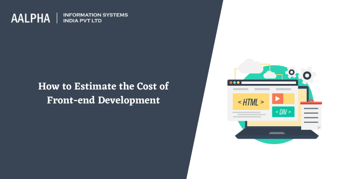 How to Estimate the Cost of Front-end Development