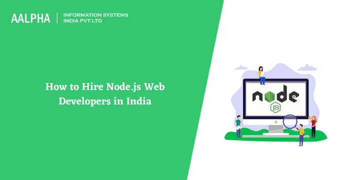 How to Hire Node.js Web Developers in India