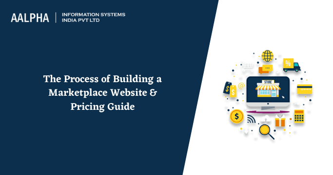The Process of Building a Marketplace Website & Pricing Guide