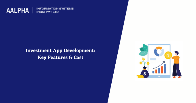 Investment App Development: Key Features & Cost