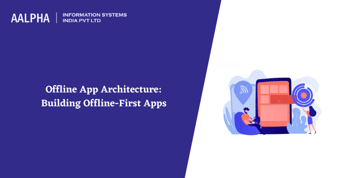 Offline App Architecture: Building Offline-First Apps