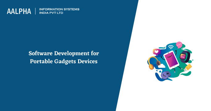 Software Development for Portable Gadgets Devices