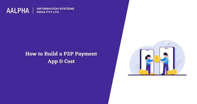 P2P Payment App Development & Cost