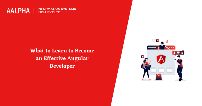 What to Learn to Become an Effective Angular Developer