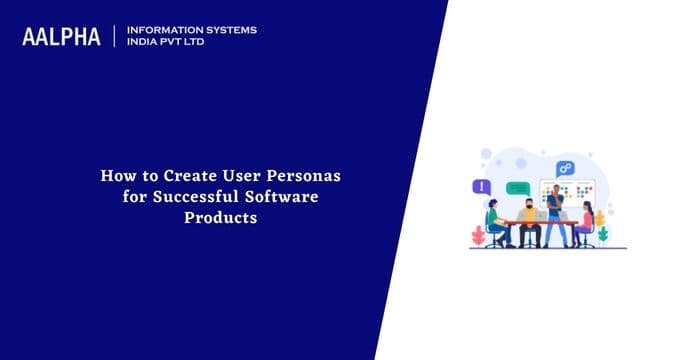 How to Create User Personas for Successful Software Products