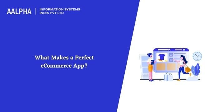 What Makes a Perfect eCommerce App?