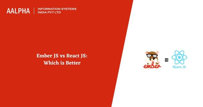 Ember JS vs React JS Which is Better