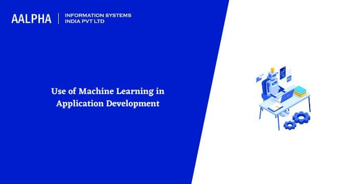 Use of Machine Learning in Application Development
