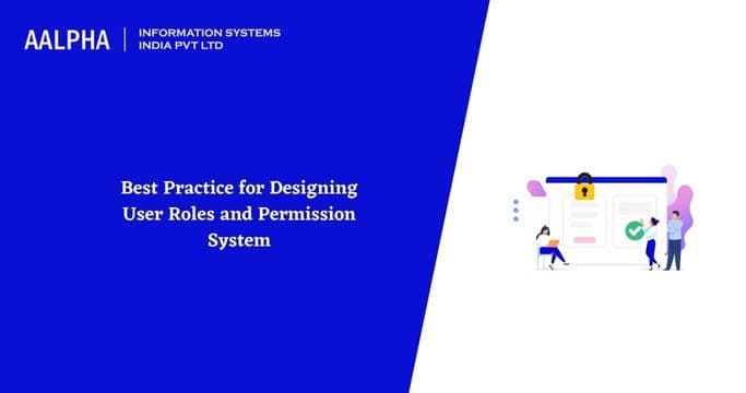 Best Practice for Designing User Roles and Permission System