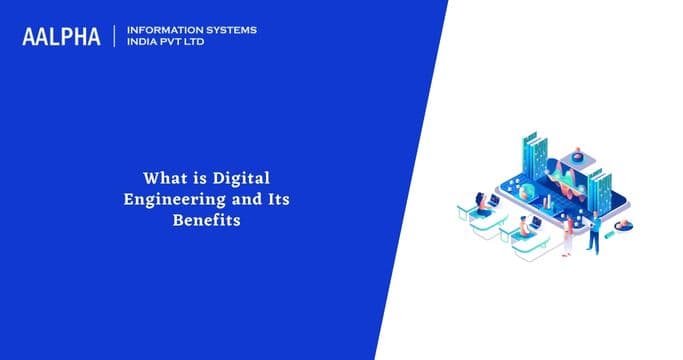 Digital Engineering and Its Benefits