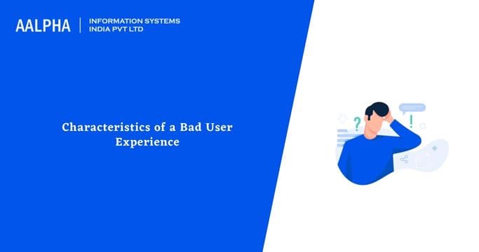 Characteristics of a Bad User Experience