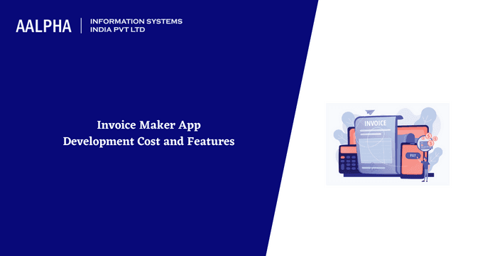 Invoice Maker App Development Cost and Features