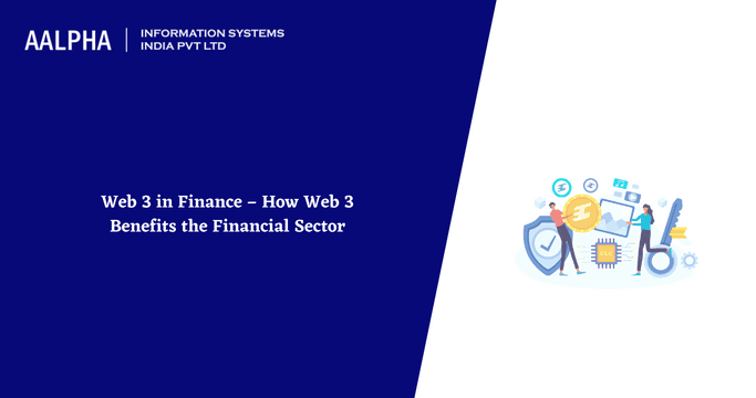 Web 3 in Finance – How Web 3 Benefits the Financial Sector