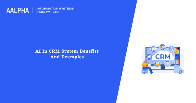 AI In CRM System Benefits And Examples