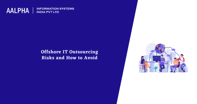 Offshore IT Outsourcing Risks and How to Avoid