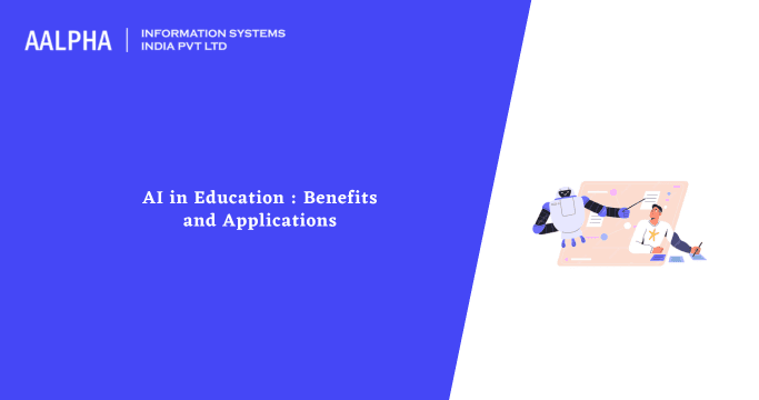 AI in Education : Benefits and Applications