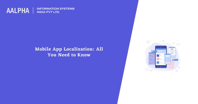 Mobile App Localization : All You Need to Know