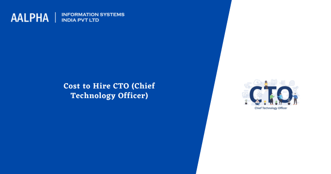Cost to Hire CTO (Chief Technology Officer)