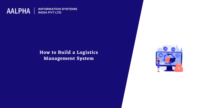How to Build a Logistics Management System