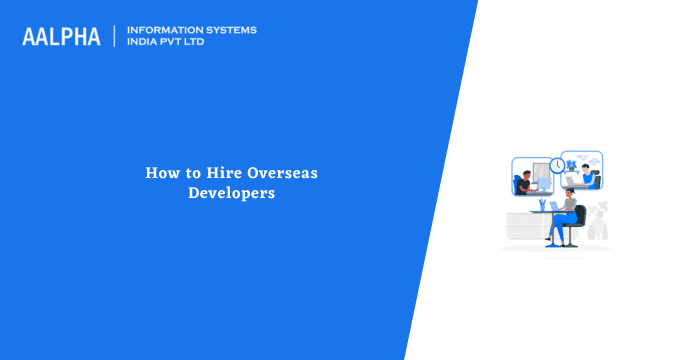 How to Hire Overseas Developers