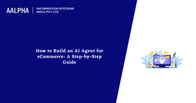 How to Build an AI Agent for eCommerce: A Step-by-Step Guide