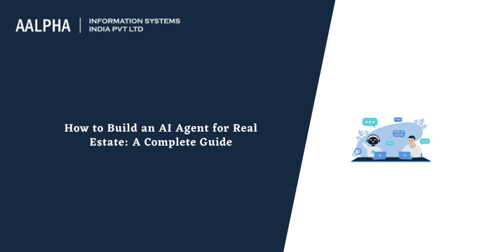 How to Build an AI Agent for Real Estate: A Complete Guide