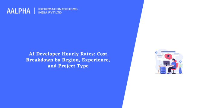 AI Developer Hourly Rates: Cost Breakdown by Region, Experience, and Project Type