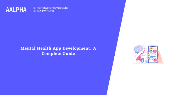 Mental Health App Development: A Complete Guide