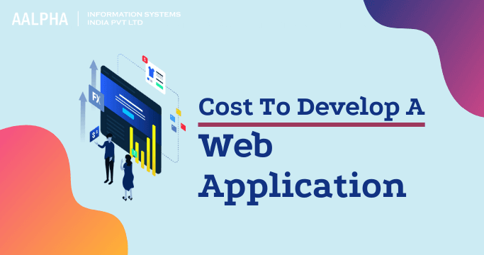 Find the Best Web Application Development Cost through the Pricing Guide