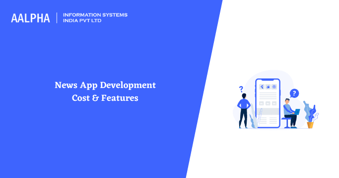 News App Development Cost & Features