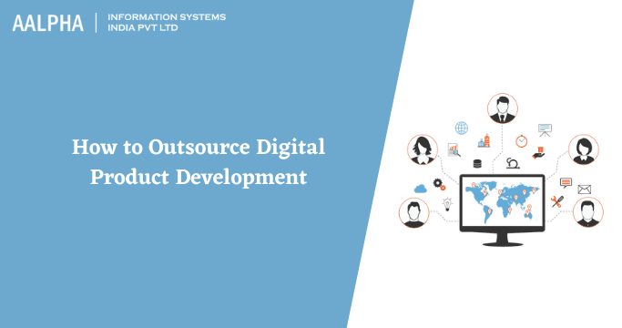 How to Outsource Digital Product Development