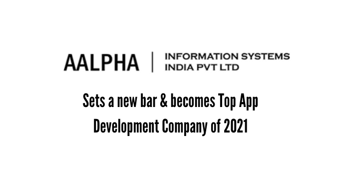 Aalpha sets a new bar & becomes Top App Development Company of 2021
