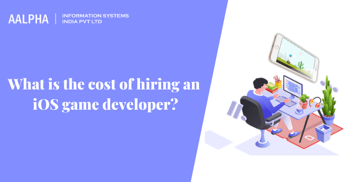 What is the Cost of Hiring an iOS Game Developer?