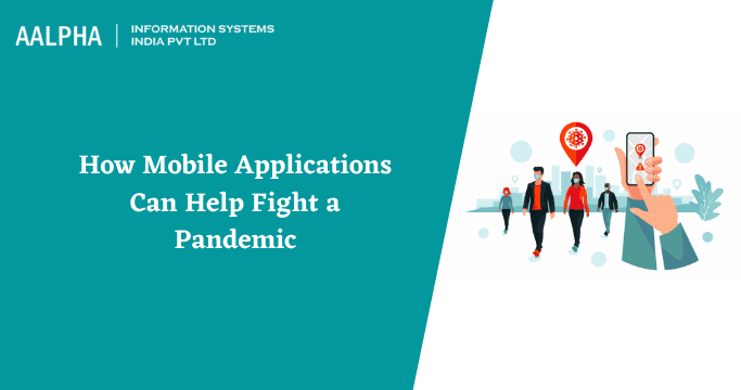 How Mobile Applications can help Fight a Pandemic
